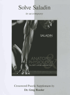 Solve Saladin to Accompany Anatomy Physiology: The Unity of Form and Function: Crossword Supplement