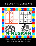 Solve The Ultimate Crossword and Sudoku Puzzle Book for Kids