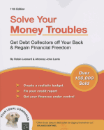 Solve Your Money Troubles: Get Debt Collectors Off Your Back & Regain Financial Freedom - Leonard, Robin, and Lamb, John