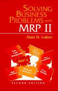 Solving Business Problems with MRP II - Luber, Alan D