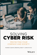 Solving Cyber Risk: Protecting Your Company and Society