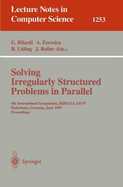 Solving Irregularly Structured Problems in Parallel: 4th International Symposium, Irregular '97, Paderborn, Germany, June 12-13, 1997, Proceedings