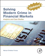 Solving Modern Crime in Financial Markets: Analytics and Case Studies