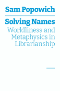 Solving Names: Worldliness and Metaphysics in Librarianship