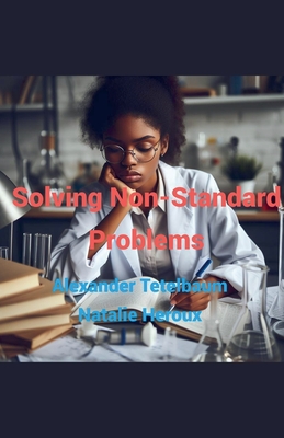 Solving Non-Standard Problems - Dralex, and Tetelbaum, Alexander