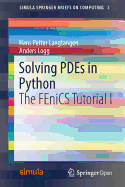 Solving Pdes in Python: The Fenics Tutorial I