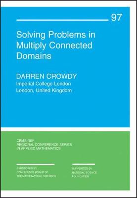 Solving Problems in Multiply Connected Domains - Crowdy, Darren