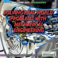 Solving Real-World Problems with Mechanical Engineering