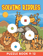 Solving Riddles: Puzzle Book 9-12