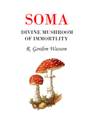 Soma: divine mushroom of immortality