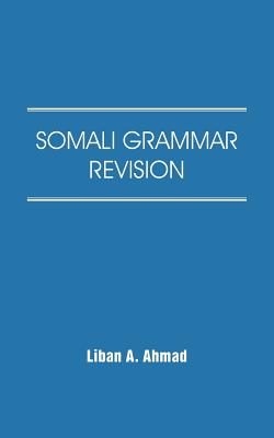 Somali Grammar Revision - Ahmad, Liban A