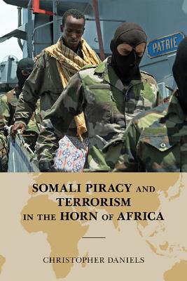 Somali Piracy and Terrorism in the Horn of Africa - Daniels, Christopher L