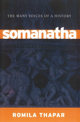Somanatha: The Many Voices of a History - Thapar, Romila