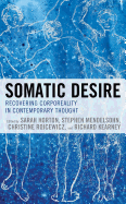 Somatic Desire: Recovering Corporeality in Contemporary Thought