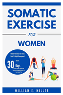 Somatic exercise for women: Mindful Movement for Stress Relief & Weight Management