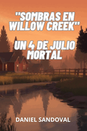 Sombras en Willow Creek: Un 4 de Julio Mortal