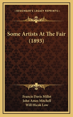 Some Artists at the Fair (1893) - Millet, Francis Davis, and Mitchell, John Ames, and Low, Will Hicok