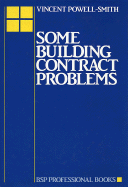 Some Building Contract Problems - Powell-Smith, Vincent