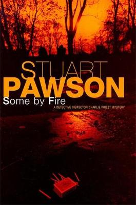 Some by Fire - Pawson, Stuart