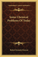 Some Chemical Problems of Today