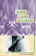 Some Clear Souvenir - Grinnell, E Tracy