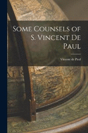 Some Counsels of S. Vincent de Paul