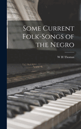 Some Current Folk-songs of the Negro