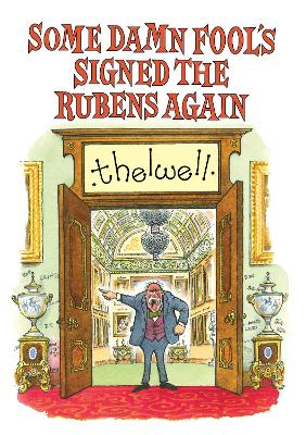 Some Damn Fool's Signed the Rubens Again - Thelwell, Norman