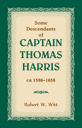 Some Descendants of Captain Thomas Harris, CA 1586-1658