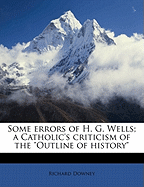 Some Errors of H. G. Wells; a Catholic's Criticism of the Outline of History