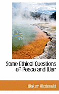 Some Ethical Questions of Peace and War