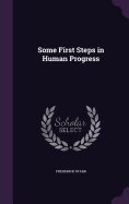 Some First Steps in Human Progress
