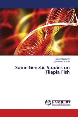 Some Genetic Studies on Tilapia Fish - Hassanin, Abeer, and Osman, Mohamed