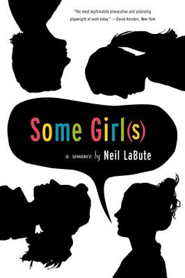 Some Girl(s): A Play (Gorgias Press and Us and Updated to Include New Develop) - Labute, Neil