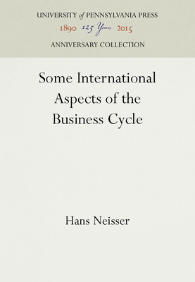 Some International Aspects of the Business Cycle - Neisser, Hans