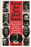 Some Joe You Don't Know: An American Biographical Guide to 100 British Television Personalities