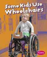 Some Kids Use Wheelchairs: Revised Edition
