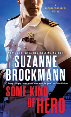 Some Kind of Hero: A Troubleshooters Novel - Brockmann, Suzanne