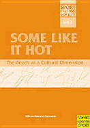 Some Like It Hot: The Beach as a Cultural Dimension - Edwards, Mickey, Vice President (Editor), and Sunnet, James (Editor), and Gibert, Keith (Editor)