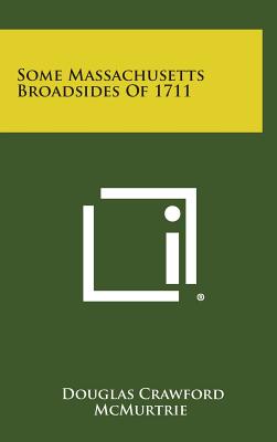 Some Massachusetts Broadsides of 1711 - McMurtrie, Douglas Crawford