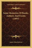 Some Memories of Books, Authors and Events (1893)