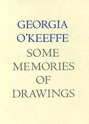 Some Memories of Drawings - O'Keeffe, Georgia, and Bry, Doris (Editor)