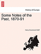 Some Notes of the Past, 1870-91