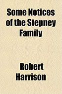 Some Notices of the Stepney Family - Harrison, Robert