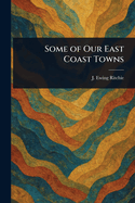 Some of Our East Coast Towns