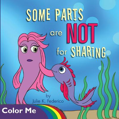 Some Parts are NOT for Sharing: Coloring Book - Federico, Julie K