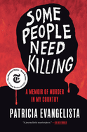 Some People Need Killing: A Memoir of Murder in My Country