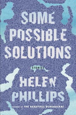 Some Possible Solutions: Stories - Phillips, Helen, MM