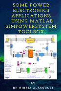 Some Power Electronics Applications Using MATLAB Simpowersystem Toolbox
