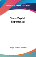 Some Psychic Experiences